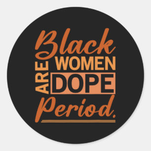 Black Women Are Drug Pride Black History Month Classic Round Sticker
