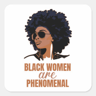 Black Women Are Phenomenal Square Sticker