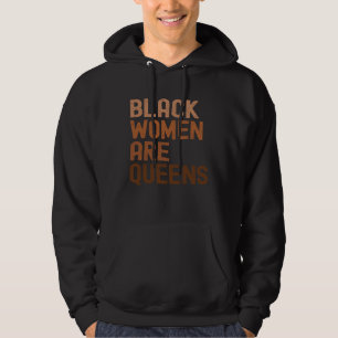 Black Women are Queens Black History Month Women G Hoodie