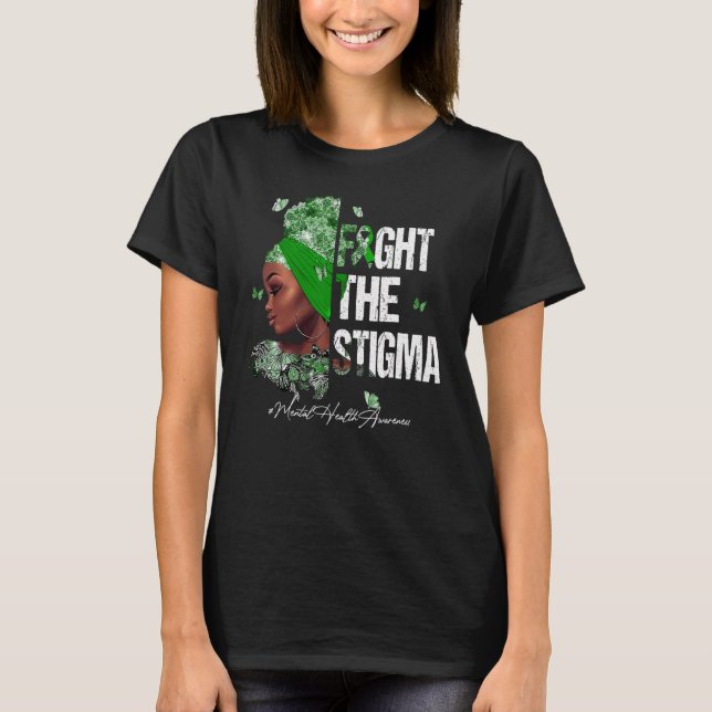 Black Women Fight The Stigma Mental Health Awarene T-Shirt (Front)