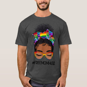 Black Women Free Mum Hugs Messy Bun LGBTQ LGBT Pri T-Shirt