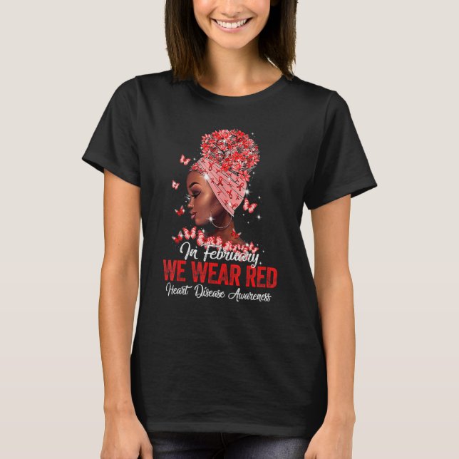 Black Women In February We Wear Red Heart Disease  T-Shirt (Front)