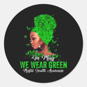 Black Women In May We Wear Green Mental Health Awa Classic Round Sticker