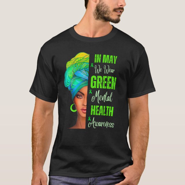 Black Women In May We Wear Green Mental Health Awa T-Shirt (Front)