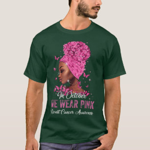 Black Women In October We Wear Pink Breast Cancer T-Shirt