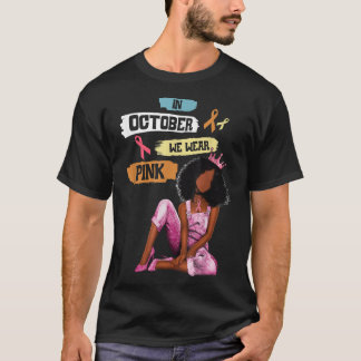 Black Women In October We Wear Pink Breast Cancer  T-Shirt