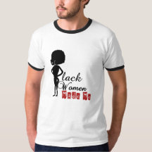 Black Women Made Me T Shirt
