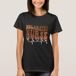 Black Women Melanated Nurse Black History Month Nu T-Shirt
