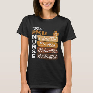 Black Women Melanated Picu Nurse Black History Mon T-Shirt