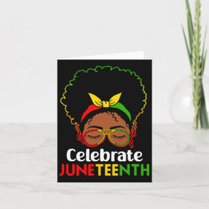 Black Women Messy Bun Juneteenth Celebrate Indepen Card