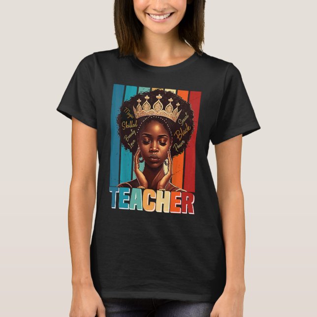 Black Women Teacher Afro Melanin Black History Mon T-Shirt (Front)