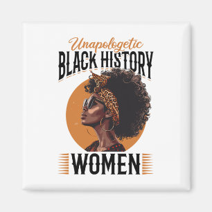 Black Women Unapologetic Black History Women Black Magnet