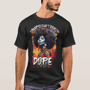 Black Women Unapologetically Drug Juneteenth Afric T-Shirt