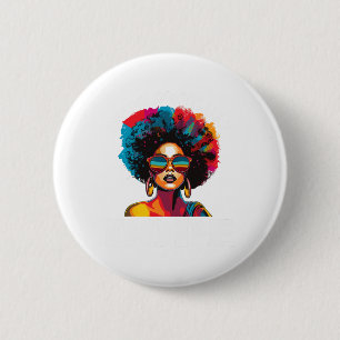 Black Women Unapologetically Drug Juneteenth Black 6 Cm Round Badge