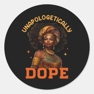 Black Women Unapologetically Drug Juneteenth Black Classic Round Sticker