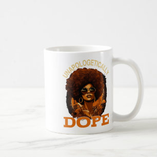 Black Women Unapologetically Drug Juneteenth Black Coffee Mug