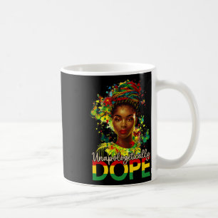 Black Women Unapologetically Drug Juneteenth Black Coffee Mug
