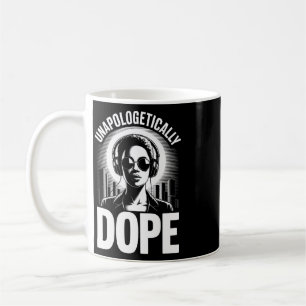Black Women Unapologetically Drug Juneteenth Black Coffee Mug