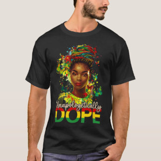 Black Women Unapologetically Drug Juneteenth Black T-Shirt