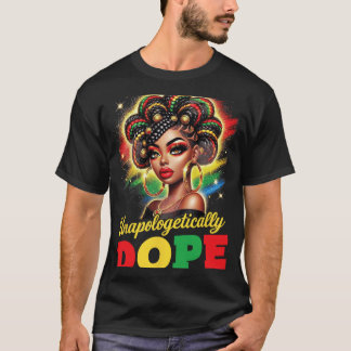 Black Women Unapologetically Drug Juneteenth Black T-Shirt