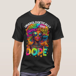 Black Women Unapologetically Drug Juneteenth Black T-Shirt