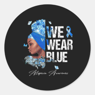 Black Women We Wear Blue Alopecia Awareness  Classic Round Sticker