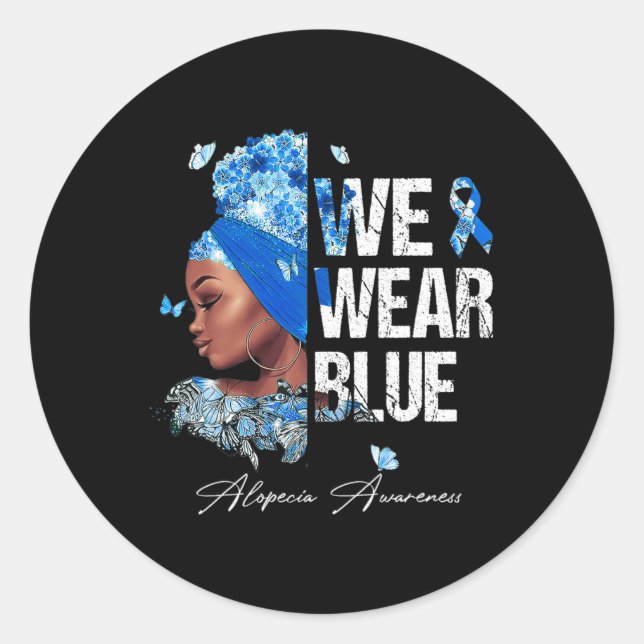 Black Women We Wear Blue Alopecia Awareness  Classic Round Sticker (Front)