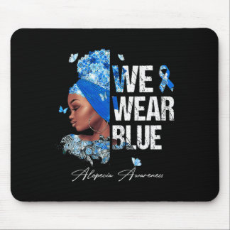 Black Women We Wear Blue Alopecia Awareness  Mouse Pad