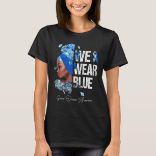 Black Women We Wear Blue Graves Disease Awareness T-Shirt
