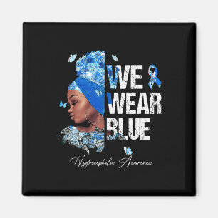 Black Women We Wear Blue Hydrocephalus Awareness Magnet