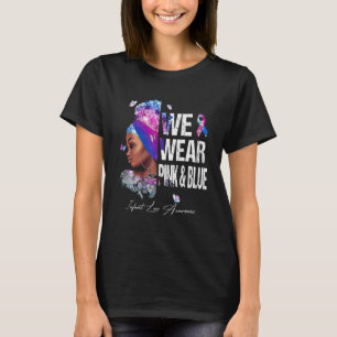 Black Women We Wear Pink And Blue Infant Loss Awar T-Shirt