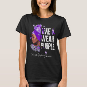 Black Women We Wear Purple Domestic Violence Aware T-Shirt