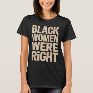 Black Women Were Right Black Women Resist Anti Tru T-Shirt