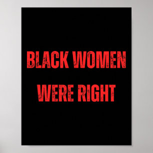 Black Women Were Right Voting Against Trump Vote D Poster