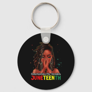 Black Womens Remembering My Ancestors Juneteenth G Key Ring