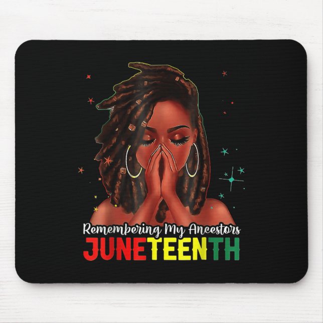 Black Womens Remembering My Ancestors Juneteenth G Mouse Pad (Front)