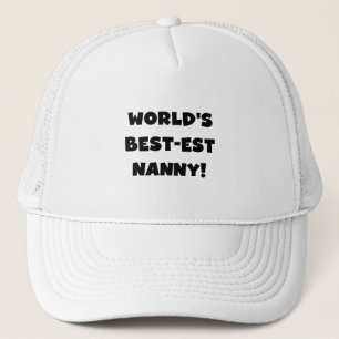 Black World's Best-est Nanny T-shirts and Gifts Trucker Hat