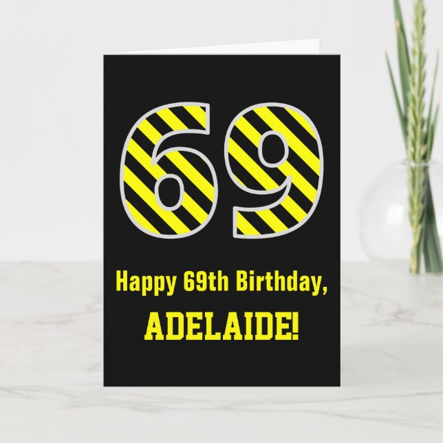 Black & Yellow Striped "69"; 69th Birthday + Name Card (Front)