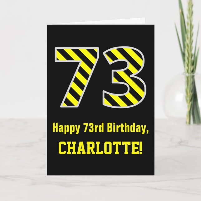 Black & Yellow Striped "73"; 73rd Birthday + Name Card (Front)