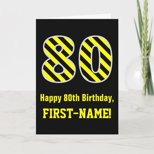 Black & Yellow Striped "80"; 80th Birthday + Name Card (Front)