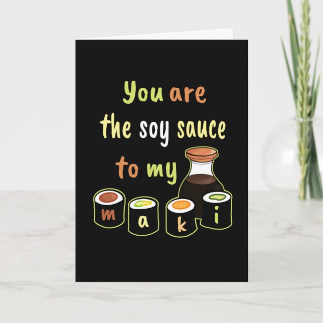 Black You are The Soy Sauce to my Maki Sushi Card (Front)