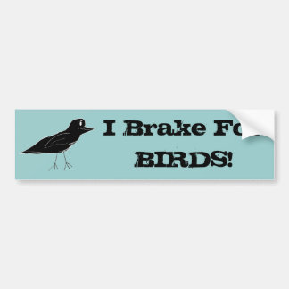 Blackbird "I Brake For BIRDS!" Bumpersticker Bumper Sticker