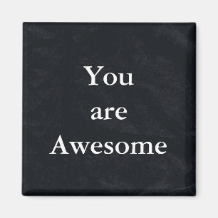 Blackboard Chalkboard You are Awesome Quote Magnet
