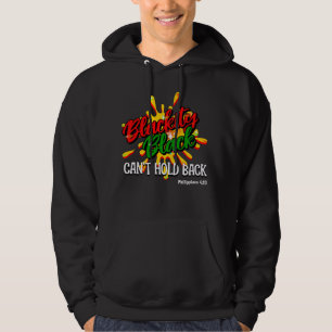 BLACKITY BLACK CAN'T HOLD BACK Juneteenth Hoodie