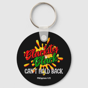 BLACKITY BLACK CAN'T HOLD BACK Juneteenth Key Ring
