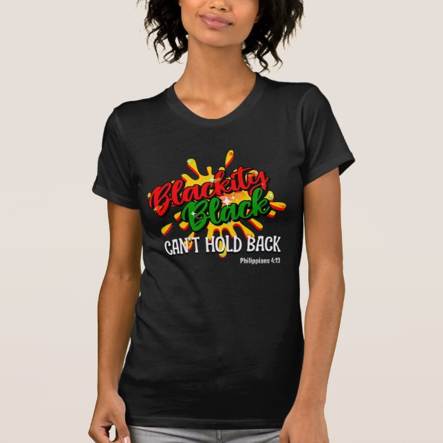 BLACKITY BLACK CAN'T HOLD BACK Juneteenth T-Shirt (Front)