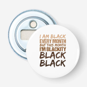 Blackity Black Every Month Black History African Bottle Opener
