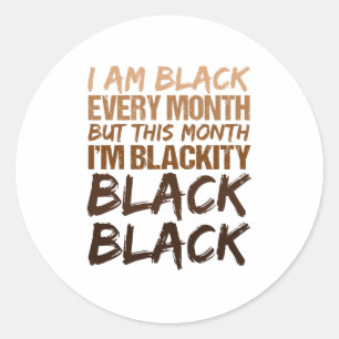 Blackity Black Every Month Black History African Classic Round Sticker