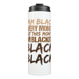 Blackity Black Every Month Black History African Thermal Tumbler