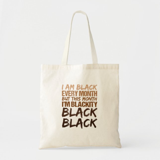 Blackity Black Every Month Black History African  Tote Bag (Front)